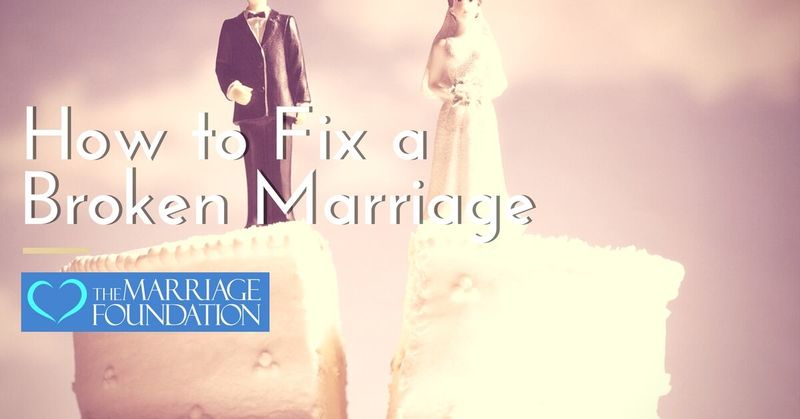 how to fix a broken marriage